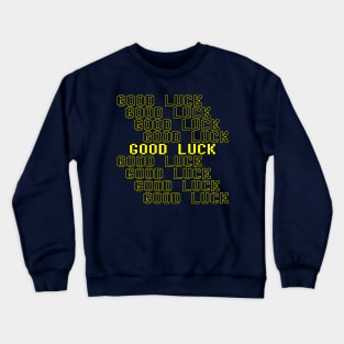 good luck Crewneck Sweatshirt